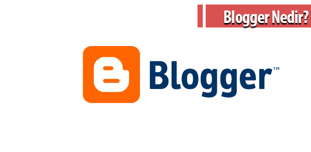 Blogger nedir