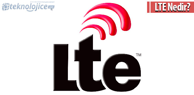 Yabancı kahraman çoğaltmak  LTE Nedir? - Teknolojice