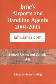 Jane's Airports and Handling Agents - United States and Canada 2004-2005