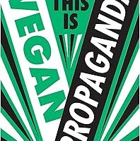 This Is Vegan Propaganda: (And Other Lies the Meat Industry Tells You) — %25 İndirim | Amazon TR Fırsatı