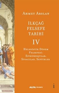 İlkçağ Felsefe Tarihi 4: Helenistik Dönem Felsefesi: Epikurosçular, Stoacılar, Septikler — %23 İndirim | Amazon TR Fırsatı
