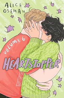 Heartstopper Volume 6: Boy meets boy in the final installment of the phenomenal graphic novel series, also on Netflix!