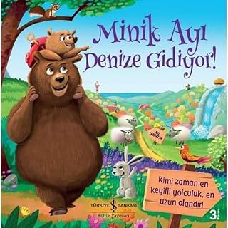 Minik Ayı Denize Gidiyor!: Kimi Zaman En Keyifli Yolculuk, En Uzun Olandır!